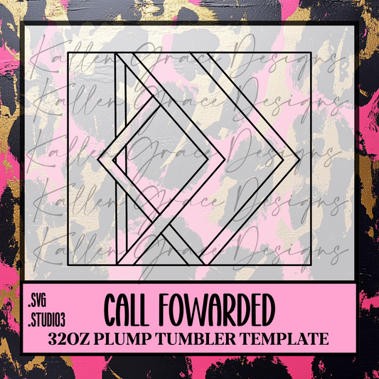 32oz Call Fowarded {Tumbler Template}