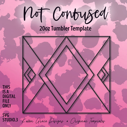 20oz Not Confused Tumbler Template