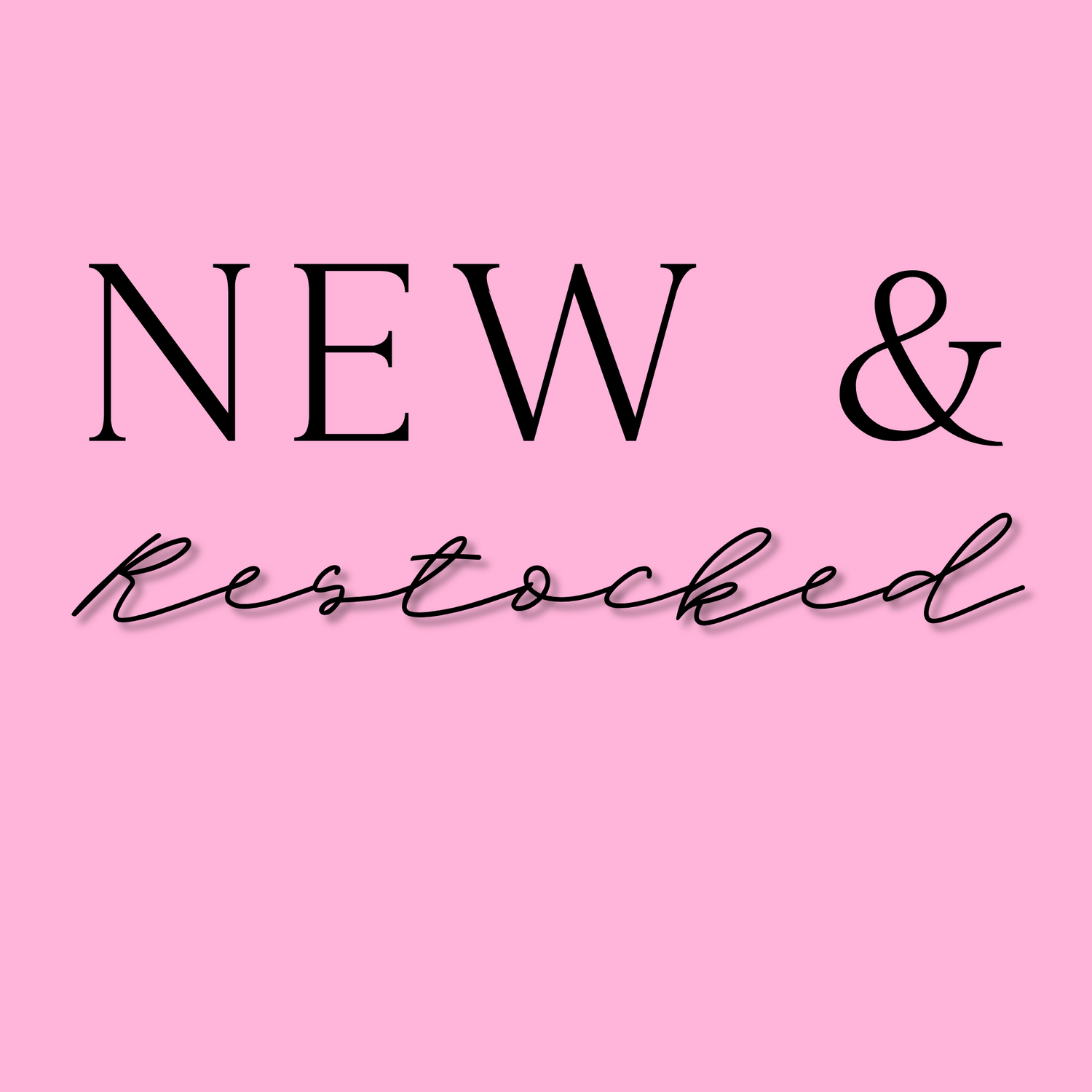 SHOP NEWEST DROP & RESTOCKS