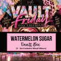 Watermelon Sugar {5 Exclusive Vault Glitters}