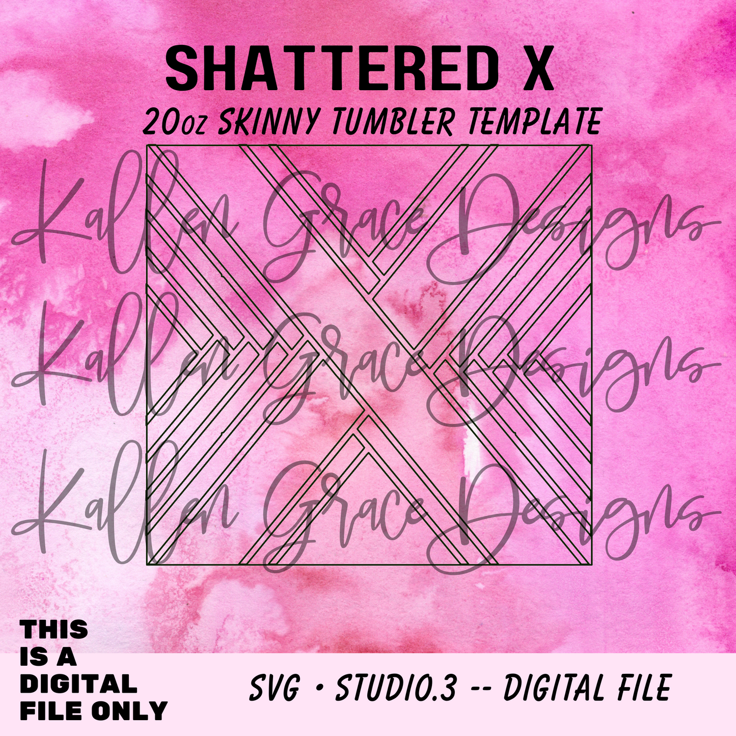 20oz Shattered X {Tumbler Template}