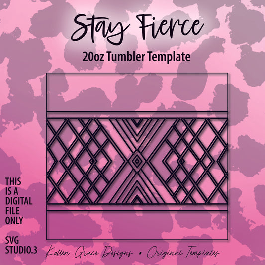 20oz Stay Fierce Tumbler Template