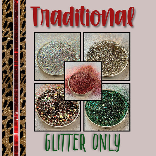 Traditional  {GLITTER ONLY}