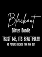 BLACKOUT BUNDLE {EXCLUSIVE GLITTER BUNDLE}