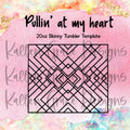 Pulin' at my heart 20oz Template