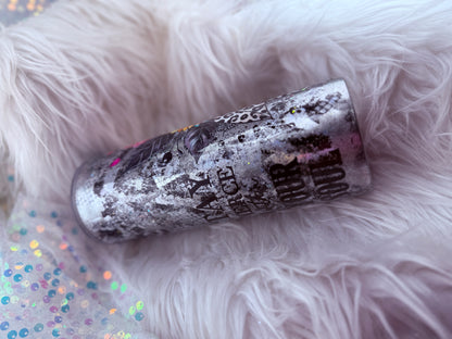 #80 {RTS} Stay Fierce Within Your Soul - 24oz Plump