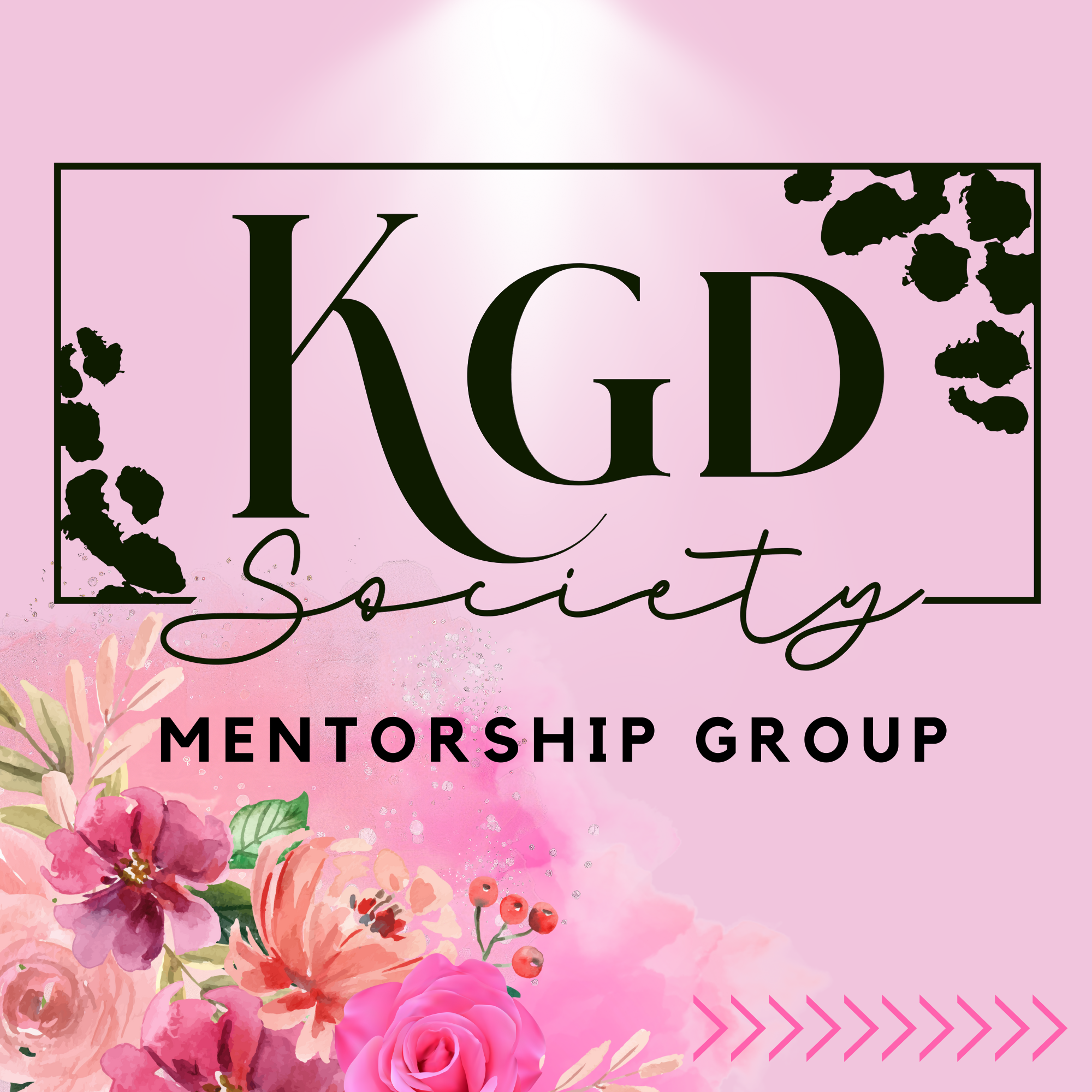 KGD SOCIETY {Exclusive Mentorship Group}