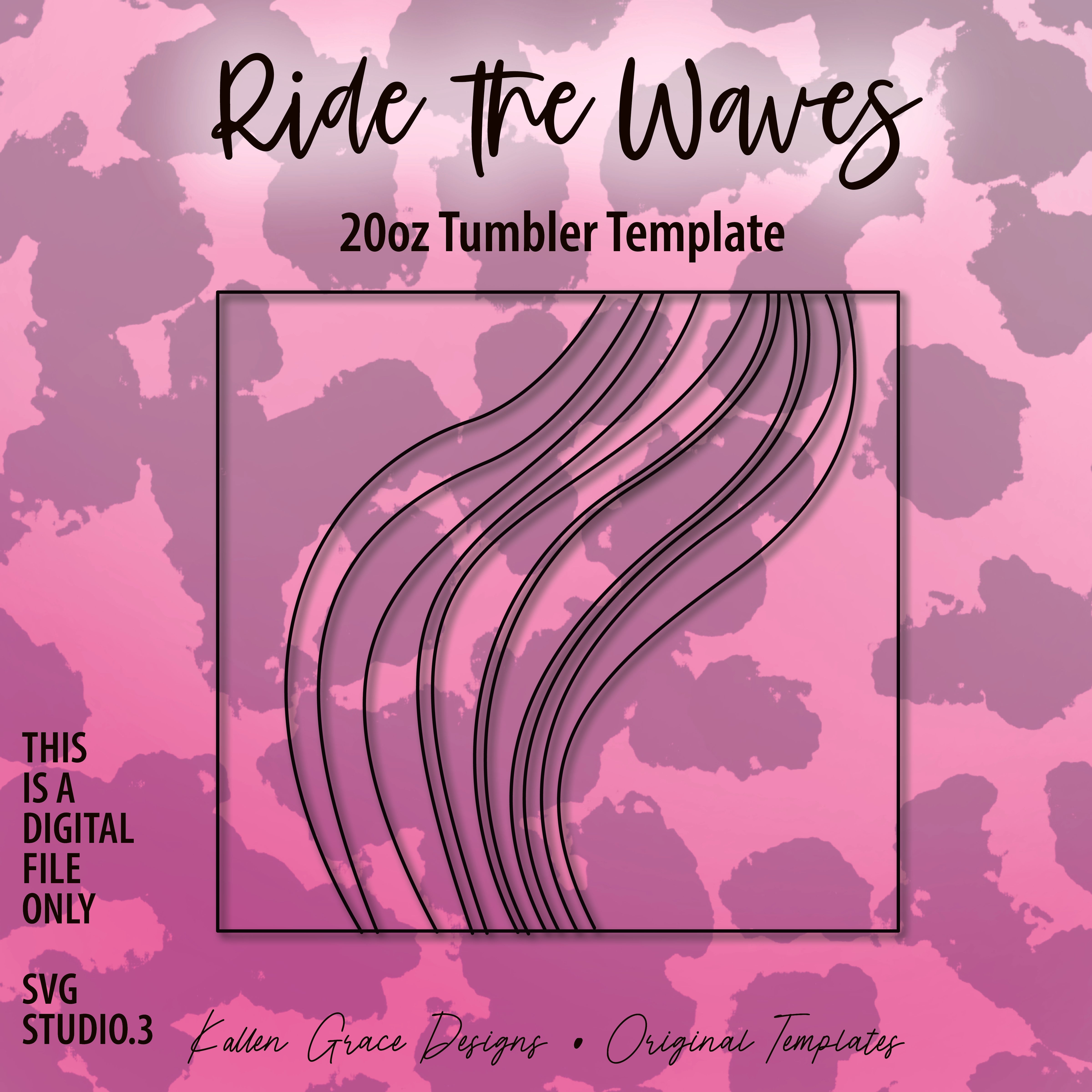 Wave Templte 20oz Ride The Waves Template – Kallen Grace Designs, LLC