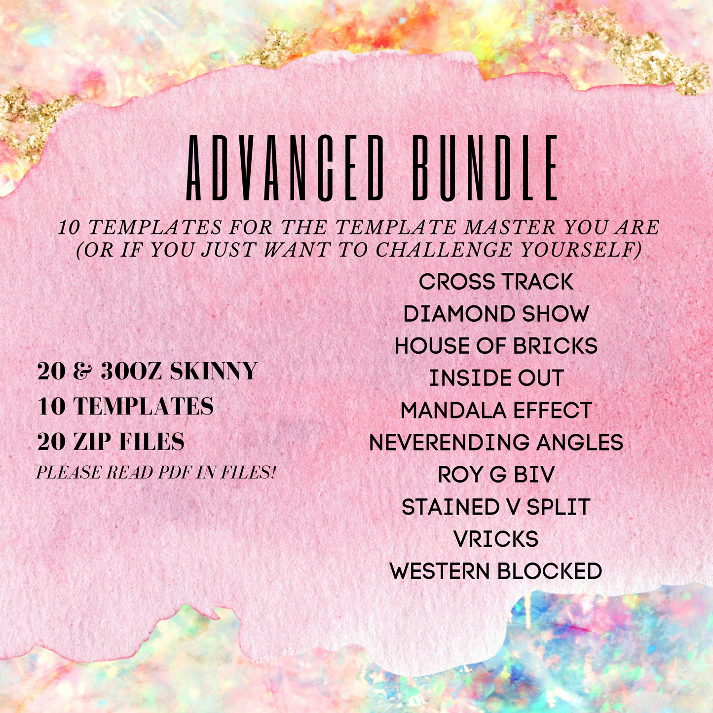 ADVANCED TEMPLATE BUNDLE (20&30oz) [$130 Value]