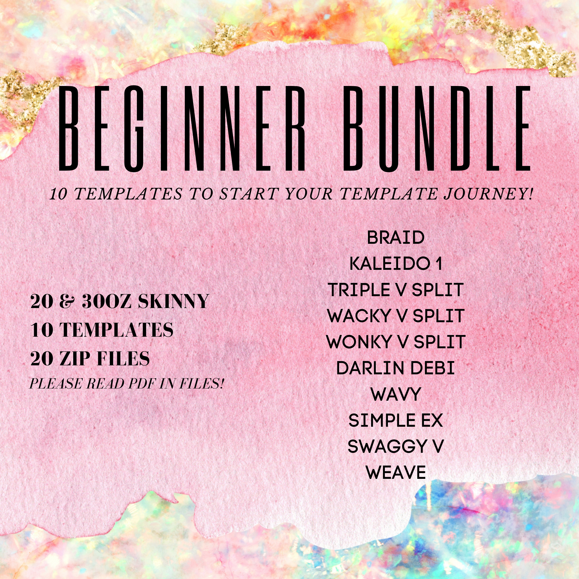 BEGINNER TEMPLATE BUNDLE (20&30oz) [$130 Value]