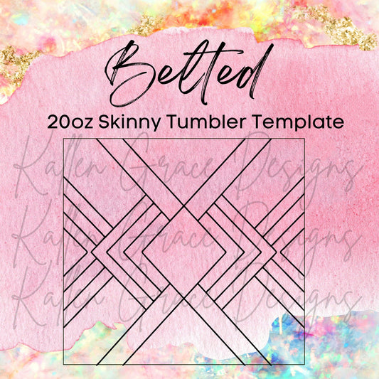 20oz Skinny Belted Template