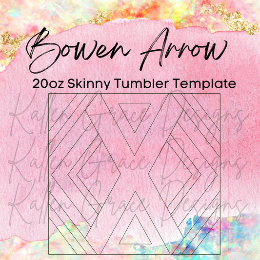 20oz Skinny Bowen Arrow Template