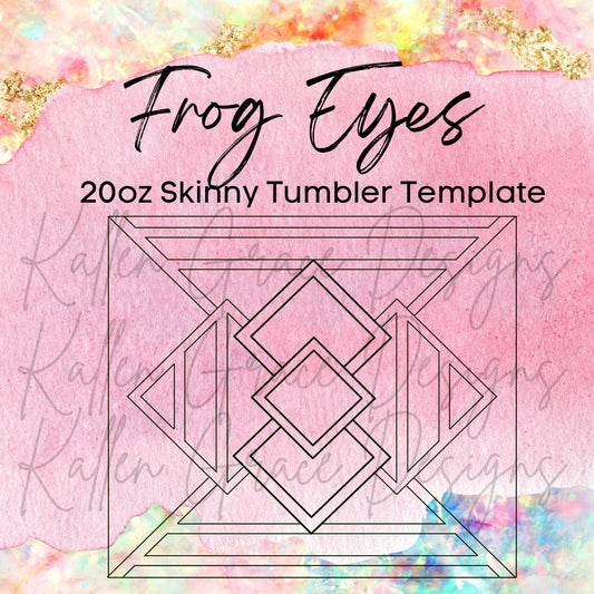 20oz Skinny Frog Eyes Template