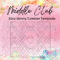 30oz Skinny Middle Club Template