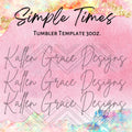30oz Simple Times Tumbler Template