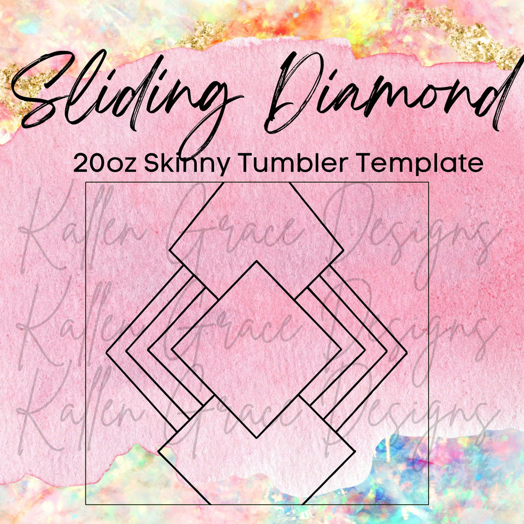 20oz Skinny Sliding Diamond Template