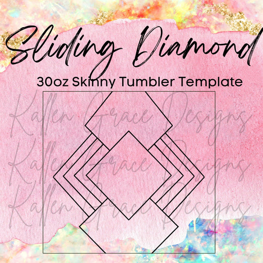 30oz Skinny Sliding Diamond Template