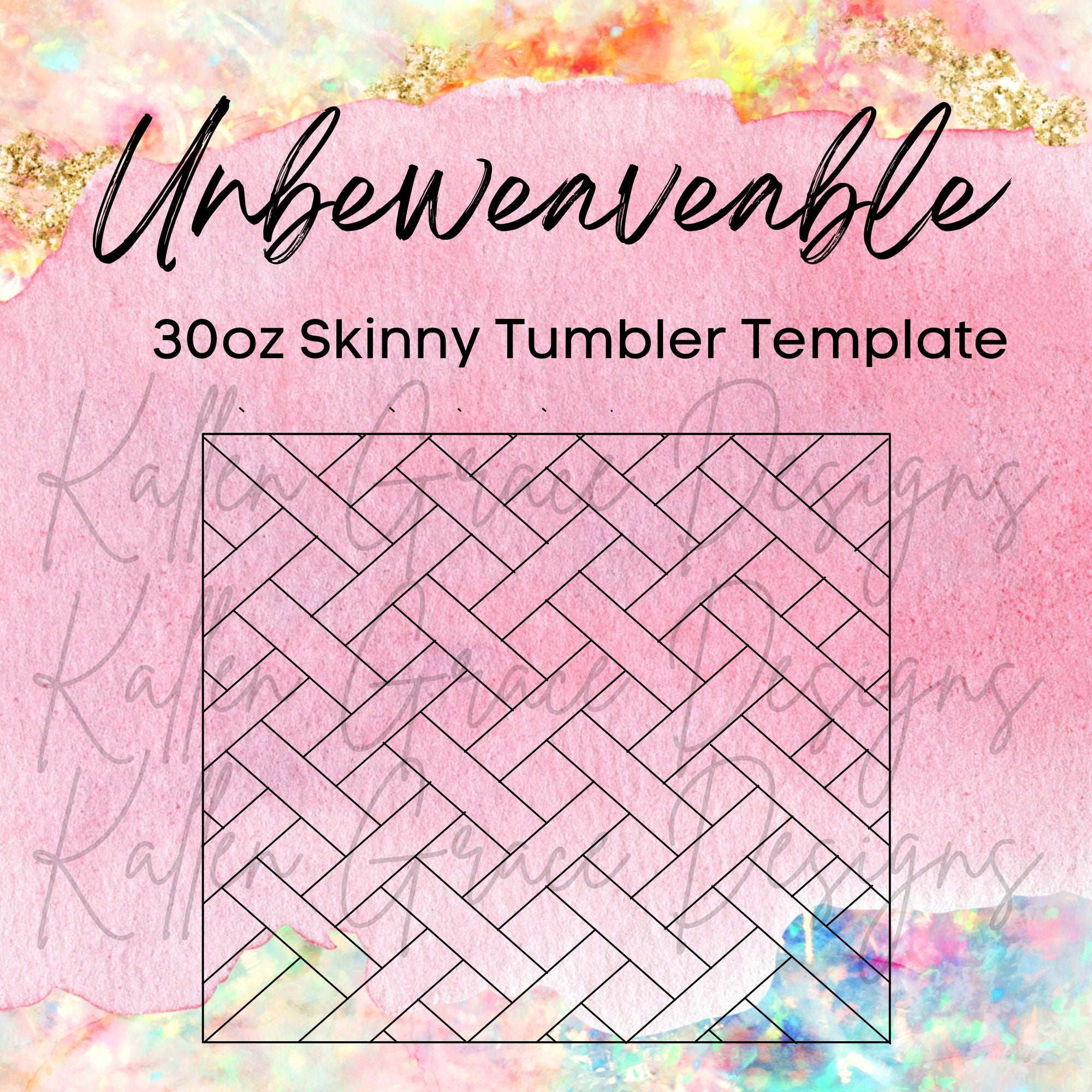 30oz Skinny Unbeweaveable Template