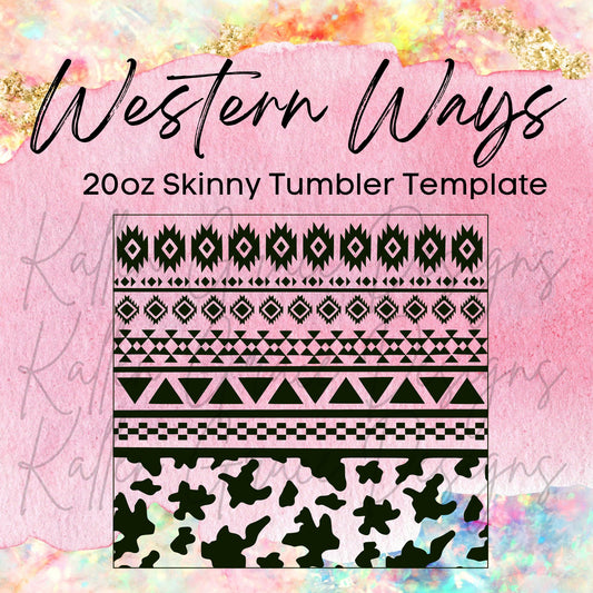 20oz Skinny Western Ways Template