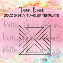 Load image into Gallery viewer, Tradin&#39; Braid 20oz Tumbler Template
